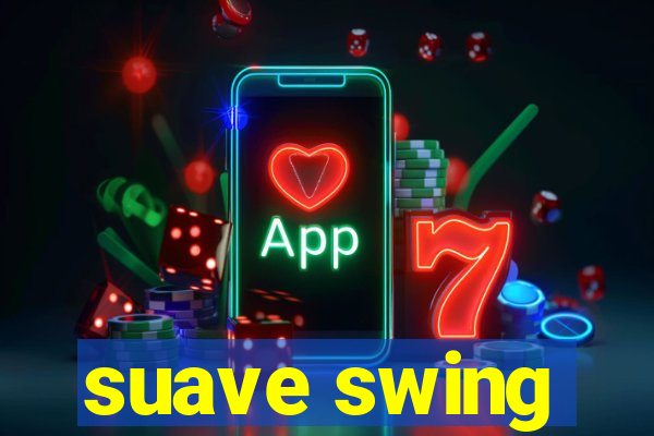 suave swing